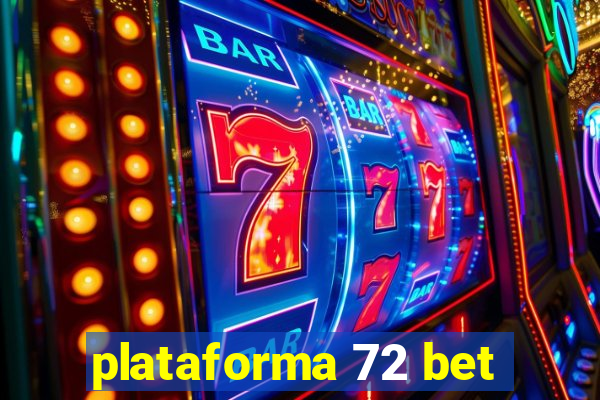 plataforma 72 bet